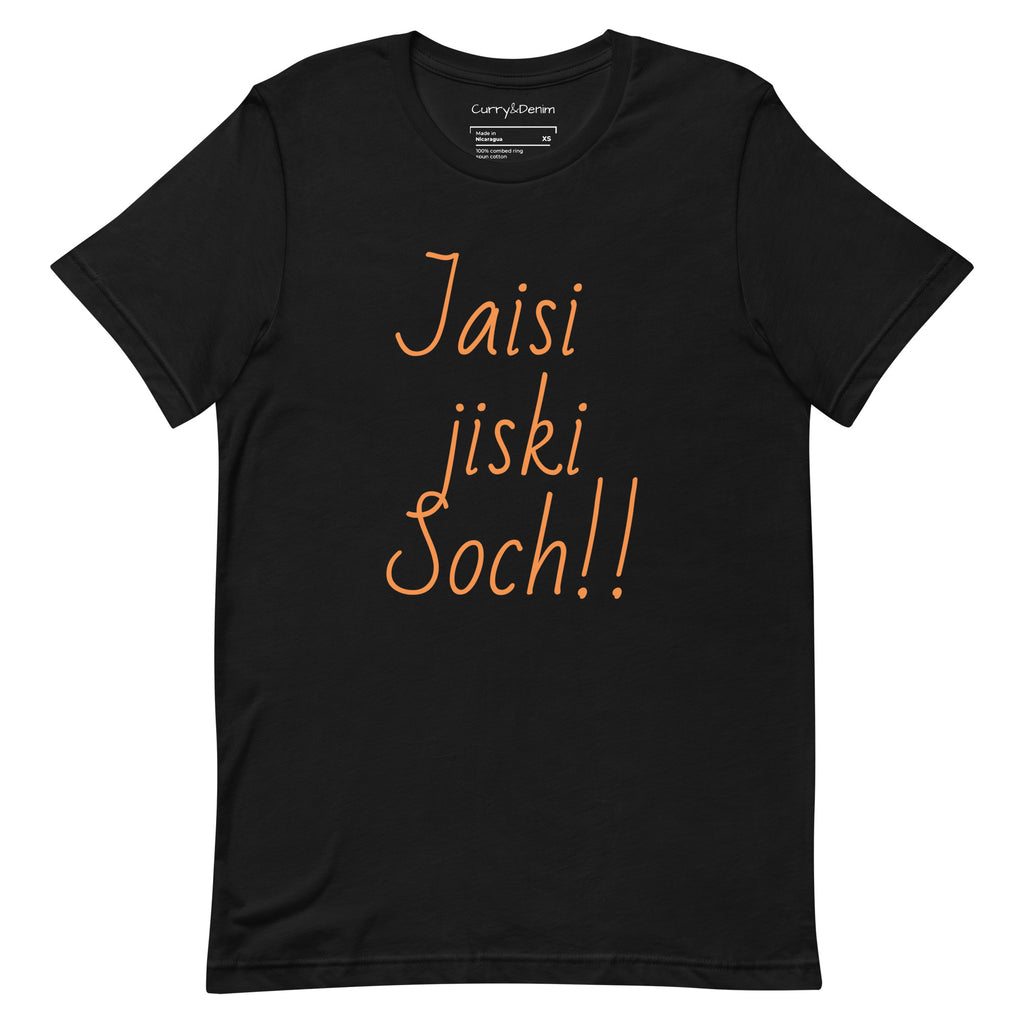Jaisi jiski Soch! Unisex t-shirt