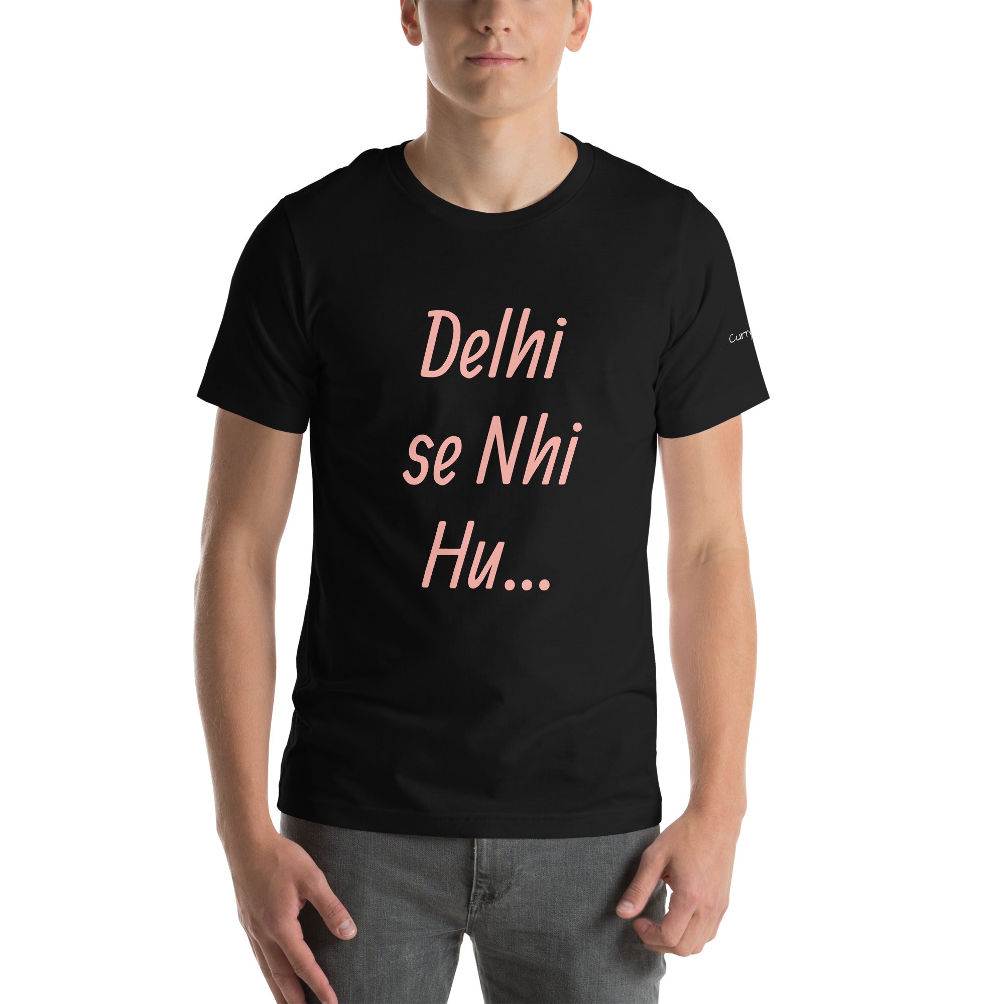 Delhi se Nhi Hu.. Unisex t-shirt