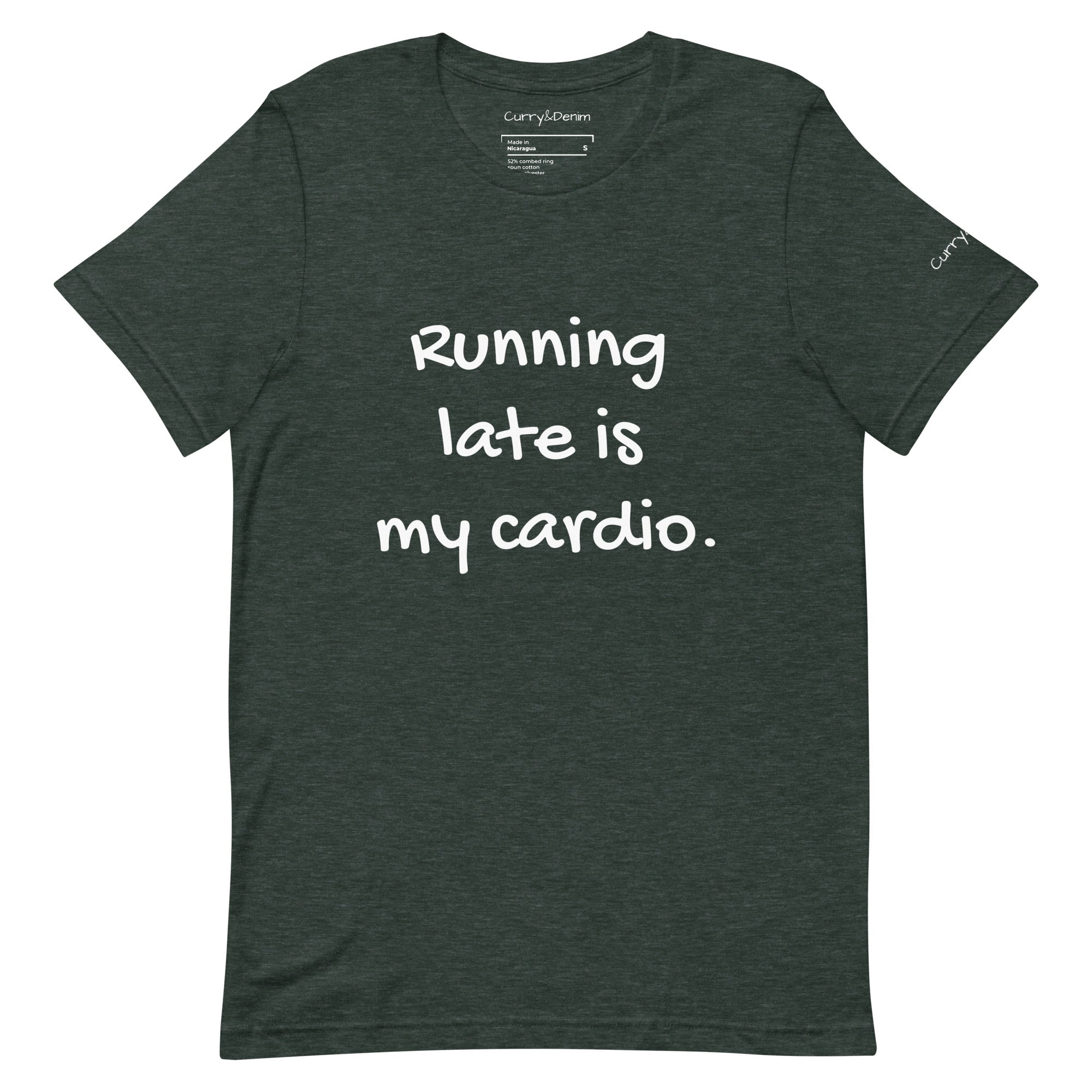 Running late is my cardio Unisex Tshirt