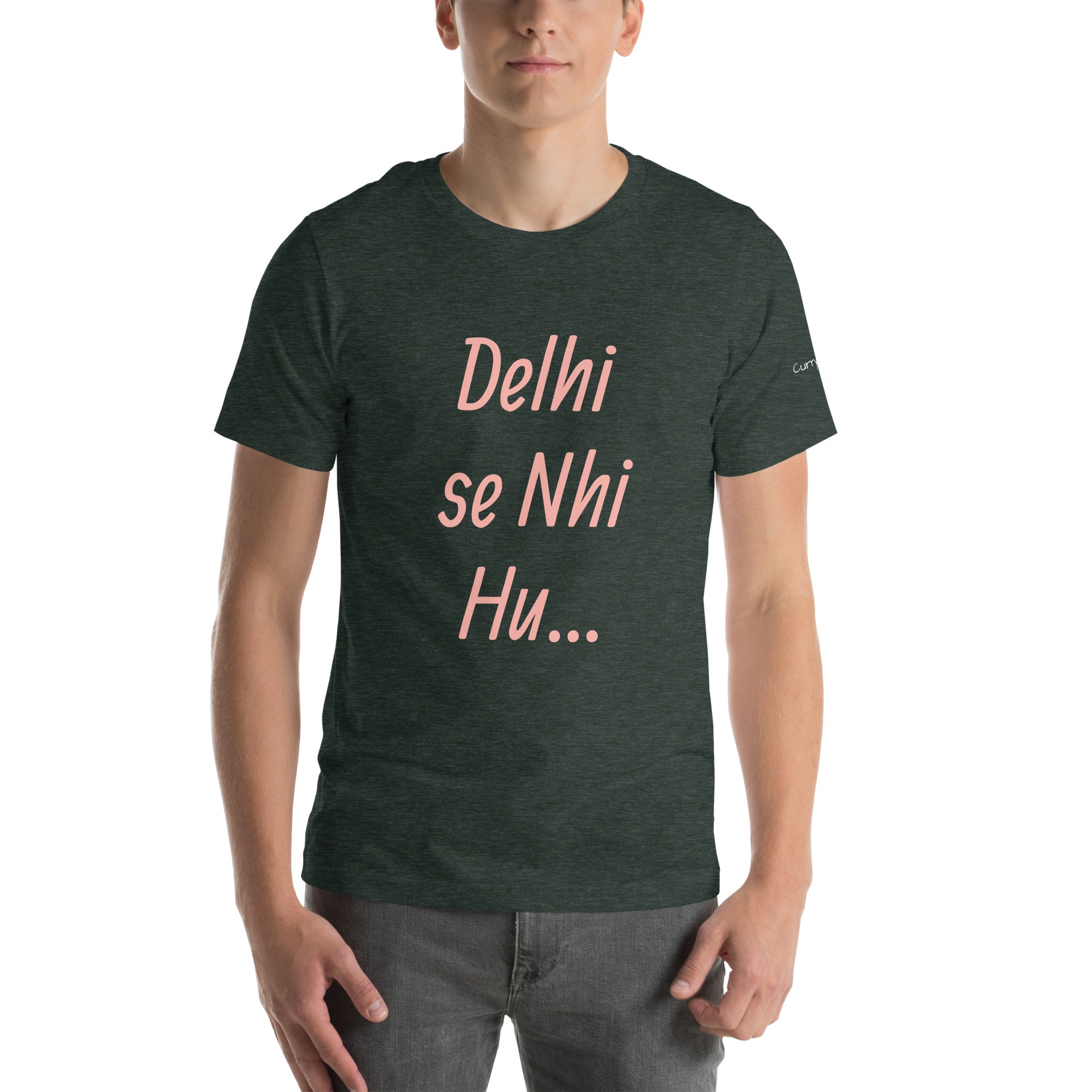 Delhi se Nhi Hu.. Unisex t-shirt