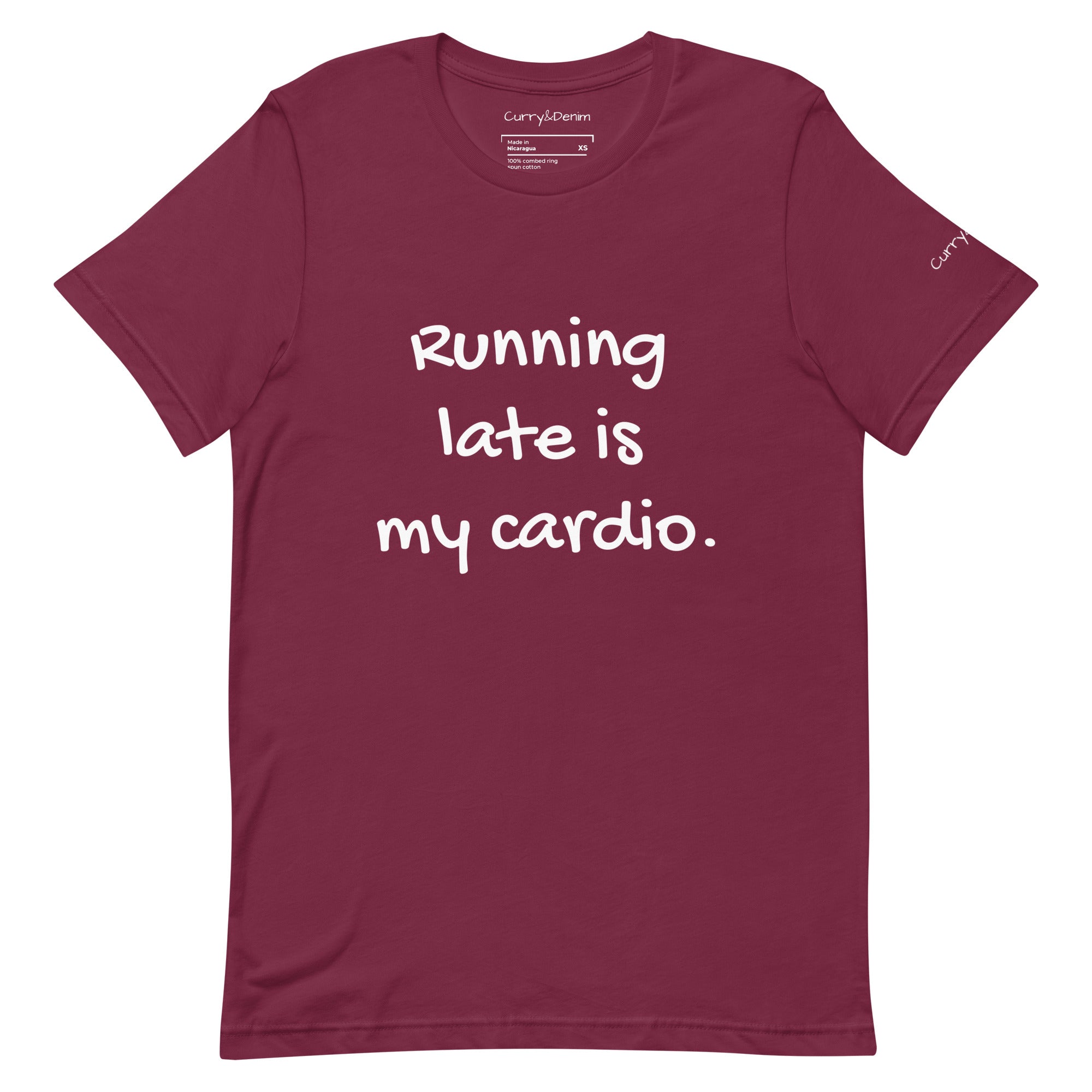 Running late is my cardio Unisex Tshirt