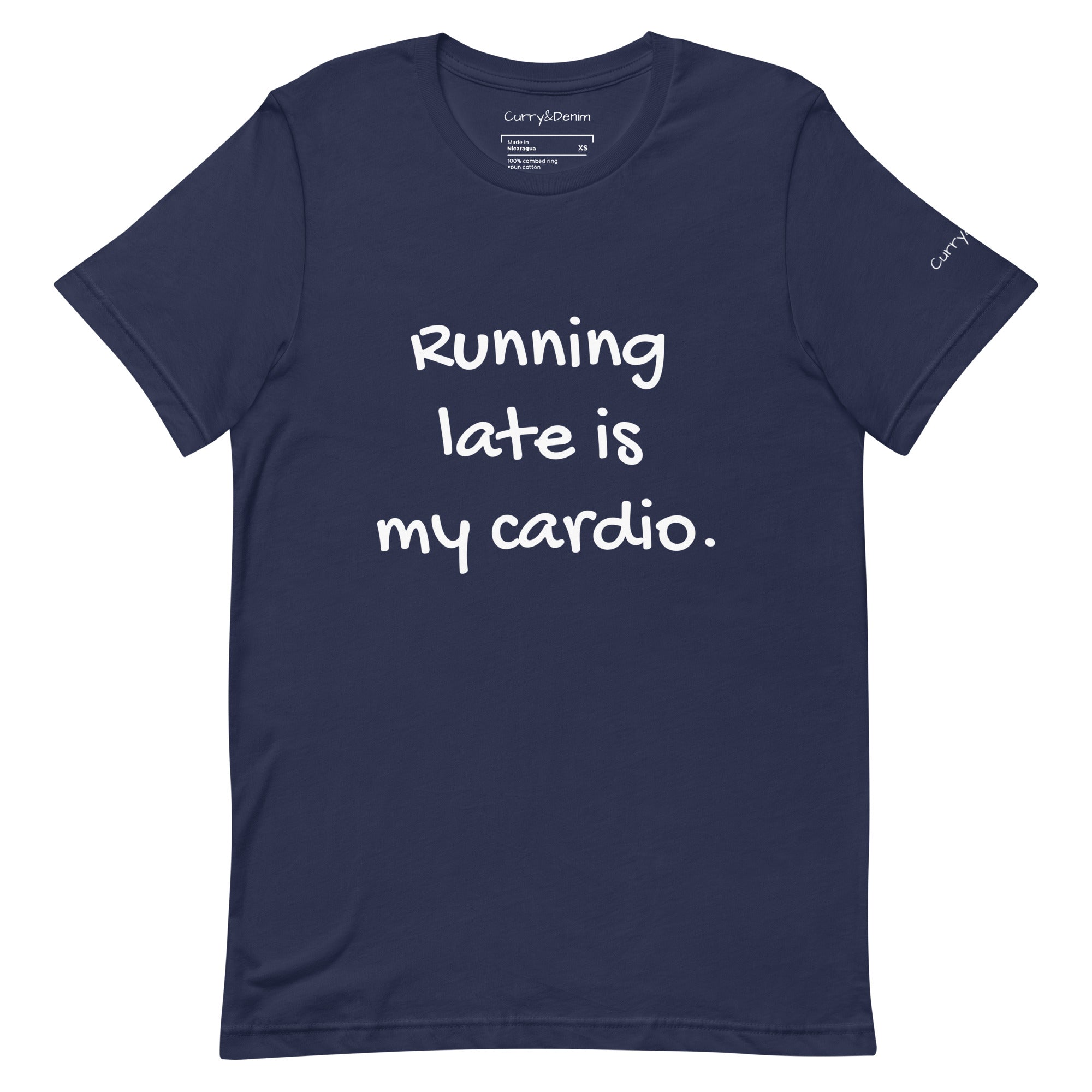 Running late is my cardio Unisex Tshirt