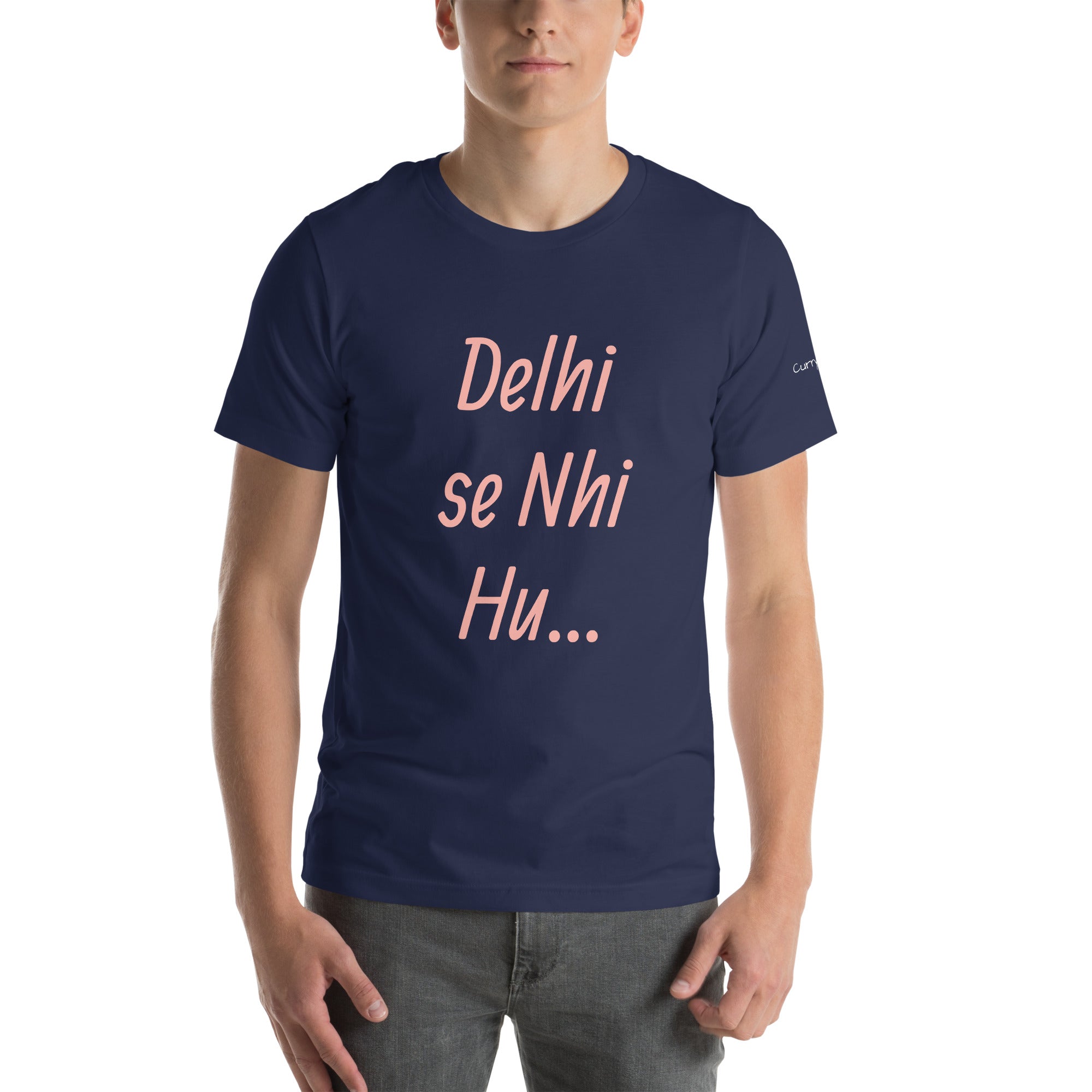 Delhi se Nhi Hu.. Unisex t-shirt